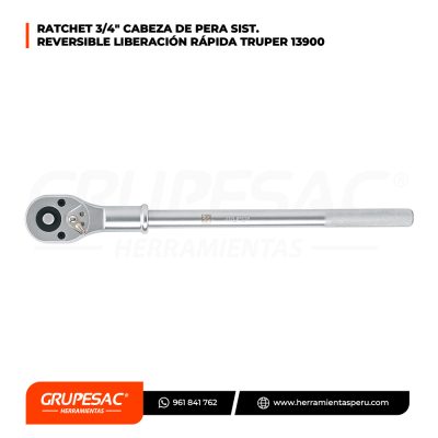 Ratchet 3/4 pulgadas cabeza pera sistema reversible liberación rápida 13900 Truper