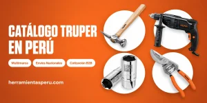 Distribuidor Truper en Perú: cómo se organiza el catálogo y qué revisar antes de comprar